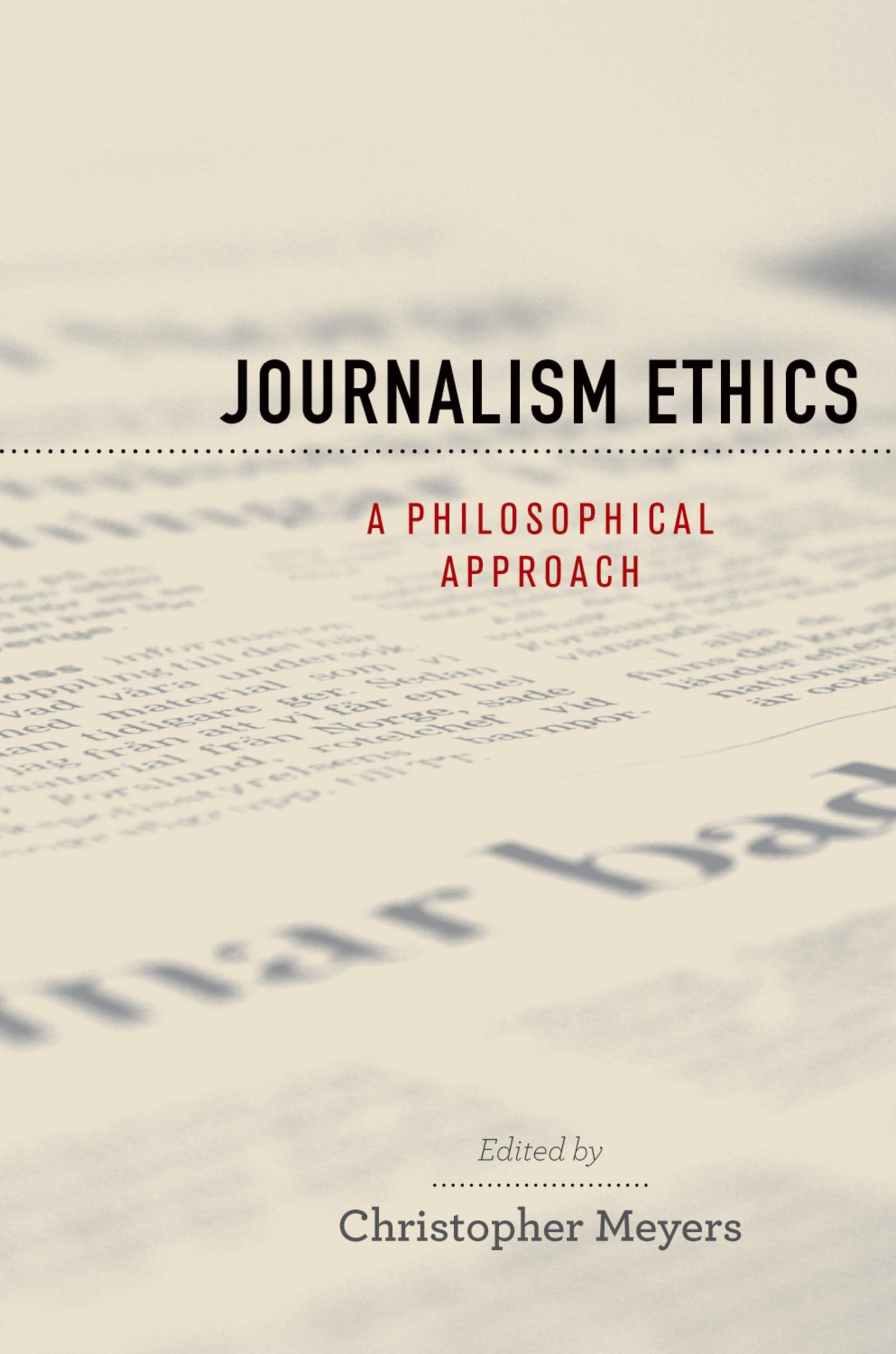 Journalism Ethics: A Philosophical Approach (Practical and Professional Ethics),Used