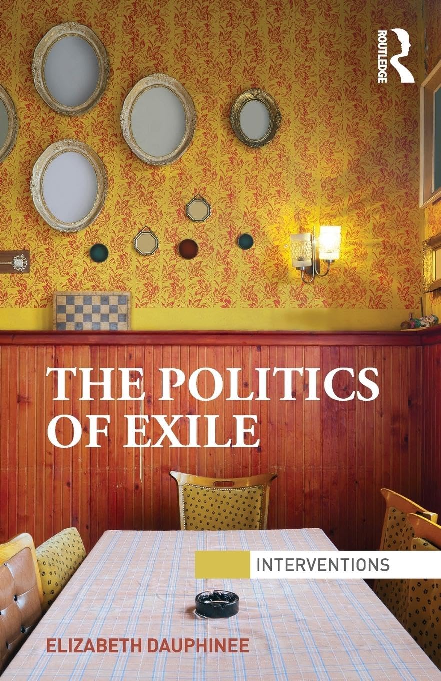 The Politics Of Exile (Interventions)-new