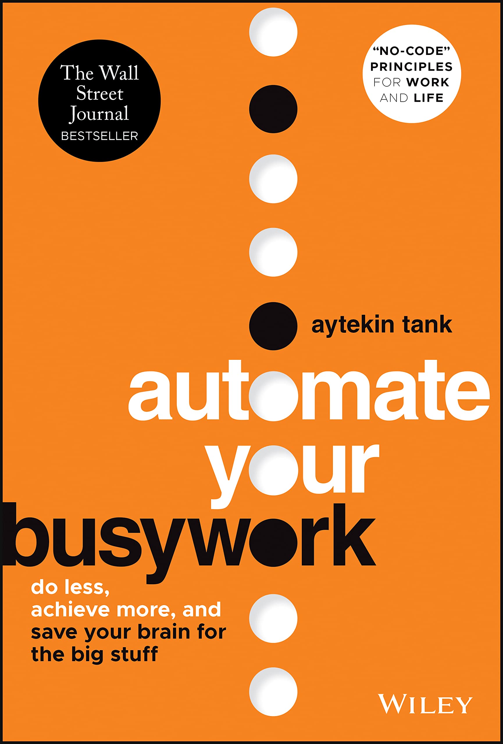 Automate Your Busywork: Do Less, Achieve More, and Save Your Brain for the Big Stuff,Used