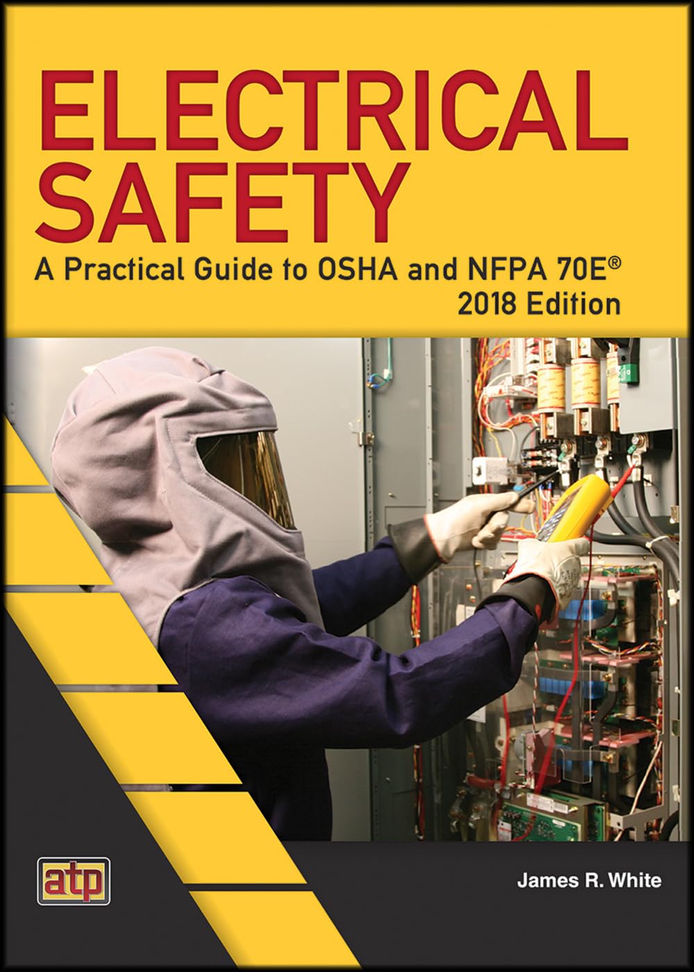 Electrical Safety: A Practical Guide to OSHA and NFPA 70E 2018 Edition,Used