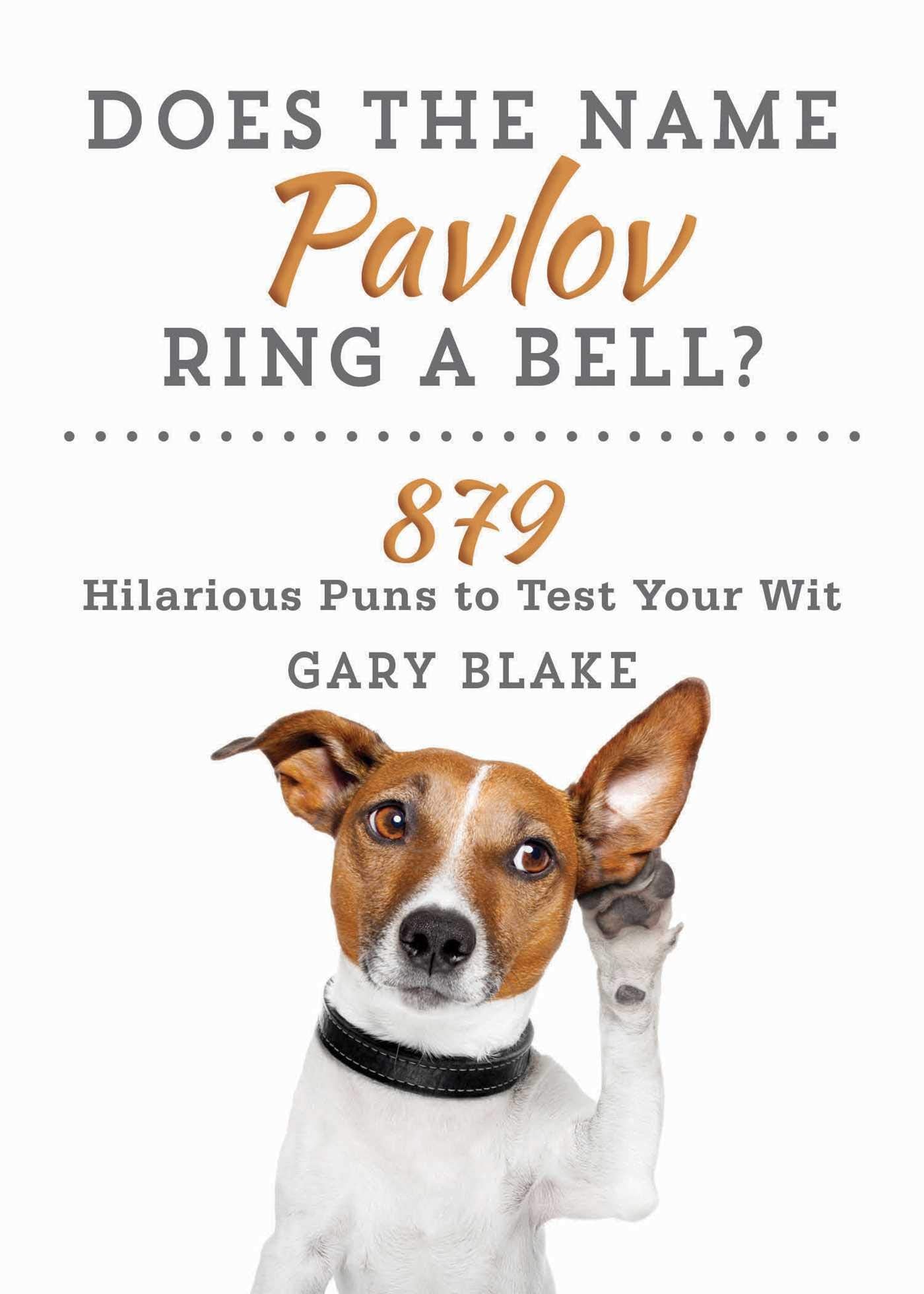 Does the Name Pavlov Ring a Bell?: 879 Hilarious Puns to Test Your Wit,Used