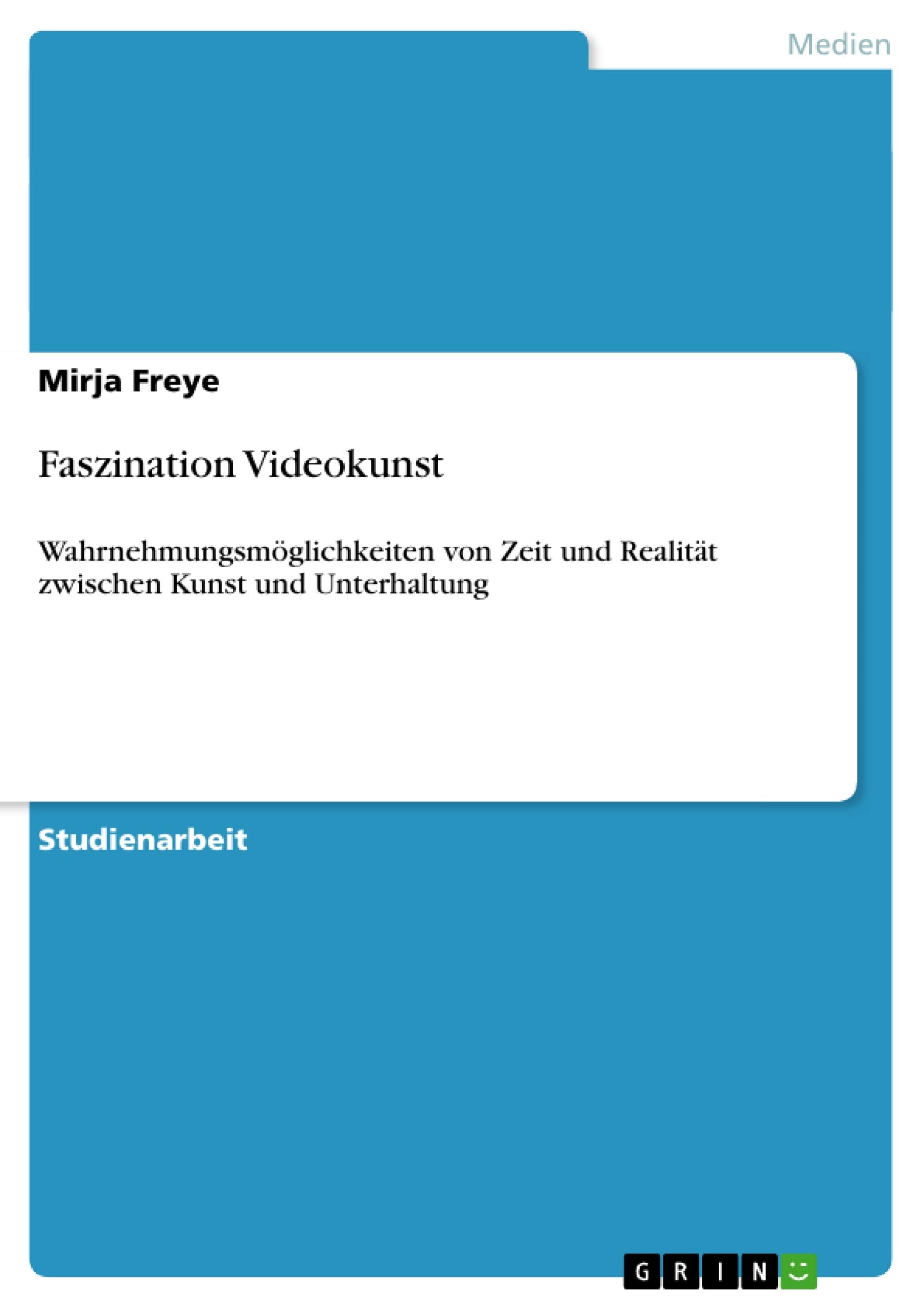 Faszination Videokunst: Wahrnehmungsmglichkeiten von Zeit und Realitt zwischen Kunst und Unterhaltung (German Edition),Used