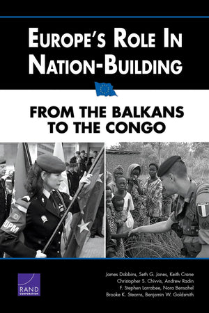 Europe'S Role In Nationbuilding: From The Balkans To The Congo,New