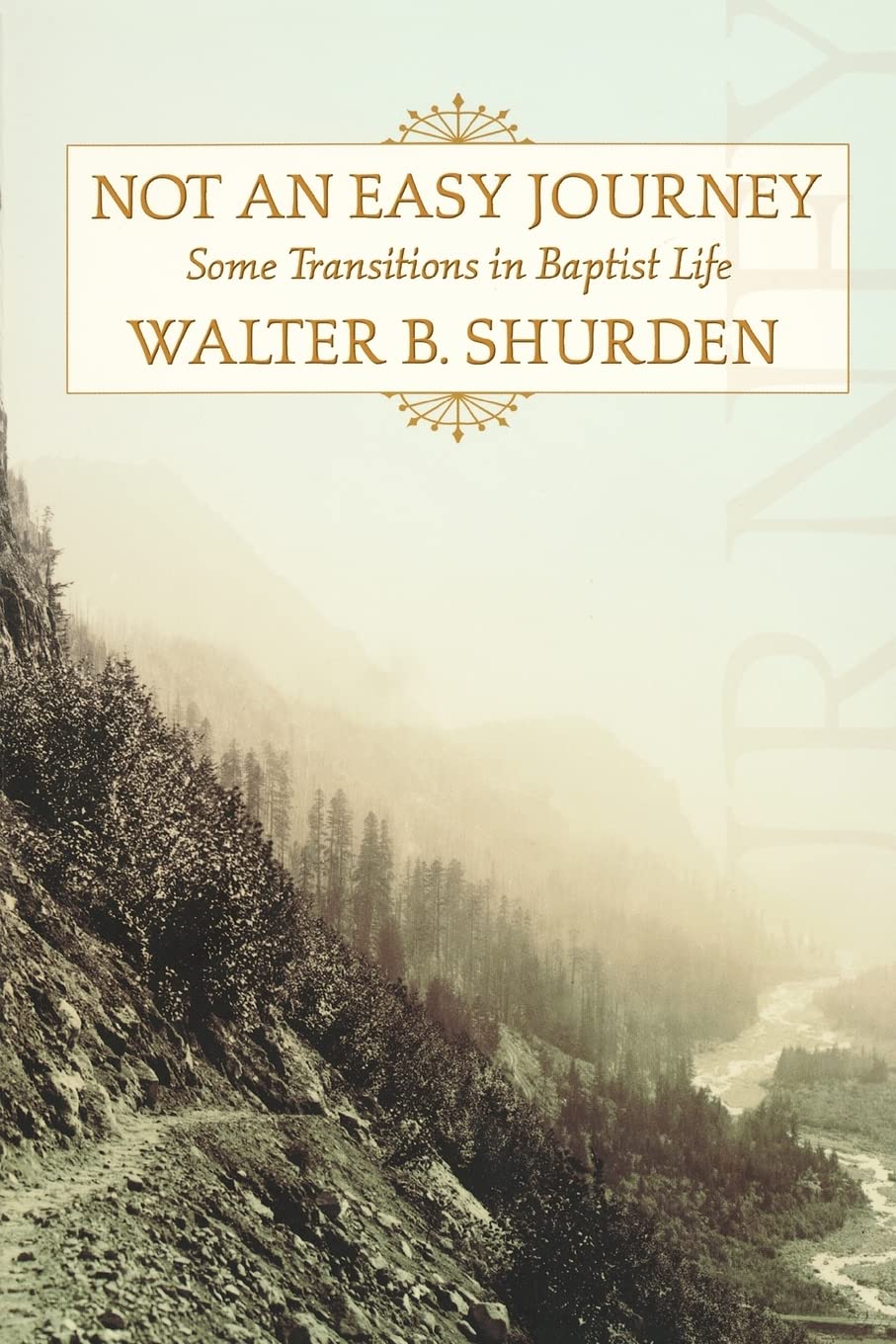 Not an Easy Journey: Some Transitions in Baptist Life,Used
