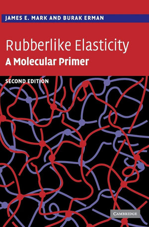 Rubberlike Elasticity: A Molecular Primer,New