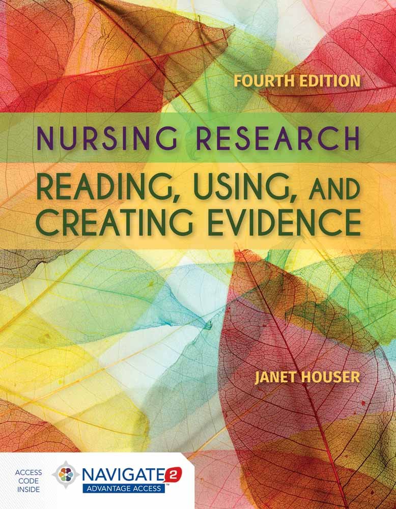 Nursing Research: Reading, Using And Creating Evidence: Reading, Using And Creating Evidence