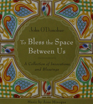 To Bless the Space Between Us: A Collection of Invocations and Blessings,Used