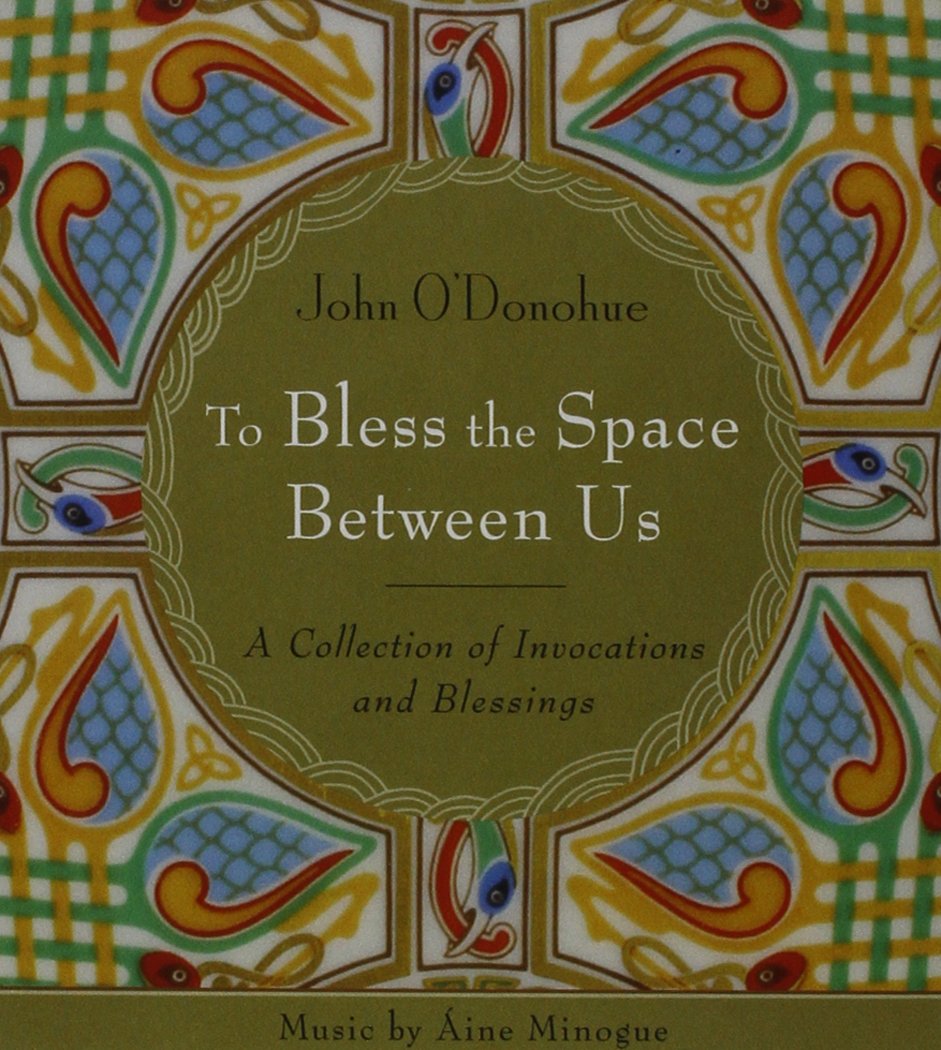 To Bless the Space Between Us: A Collection of Invocations and Blessings,Used