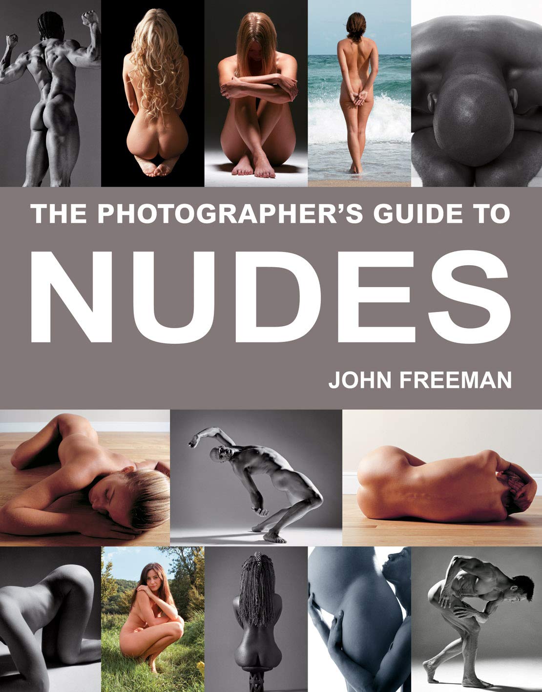 The Photographer's Guide to Nudes: A Complete Masterclass,Used