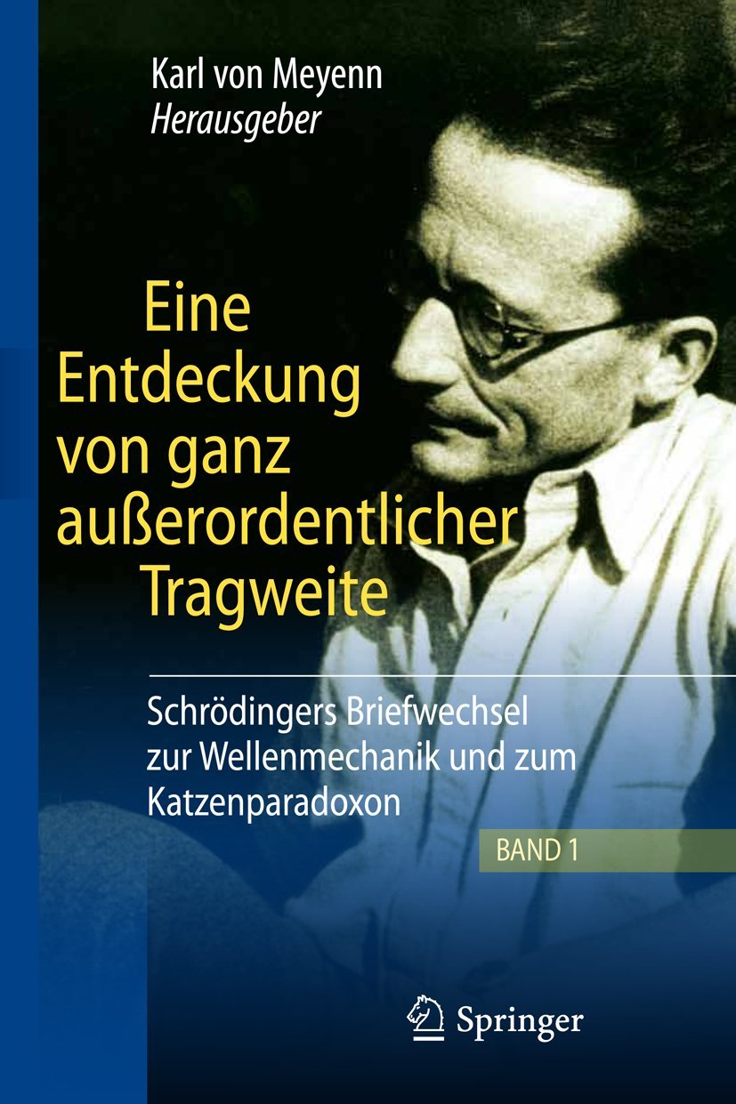 Eine Entdeckung von ganz auerordentlicher Tragweite: Schrdingers Briefwechsel zur Wellenmechanik und zum Katzenparadoxon (German,Used