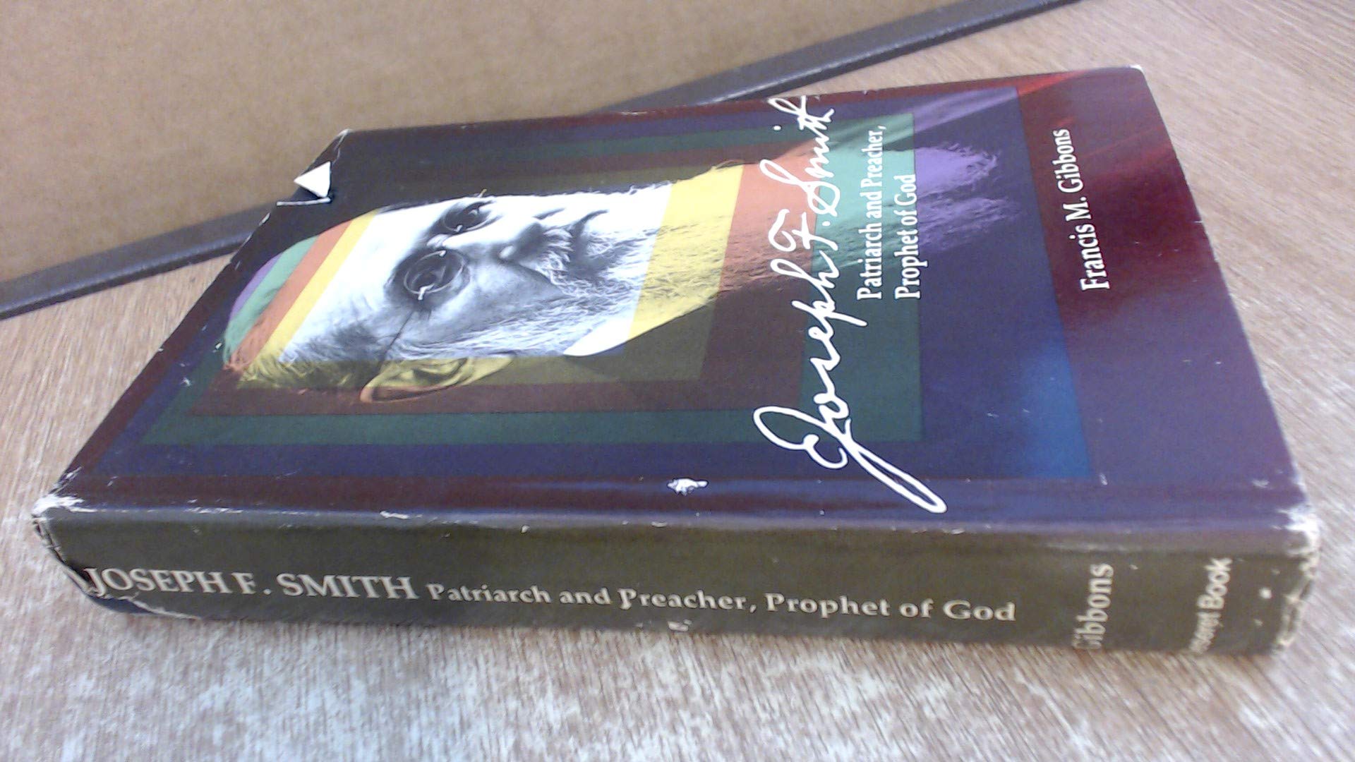 Joseph F. Smith: Patriarch and Preacher, Prophet of God,Used