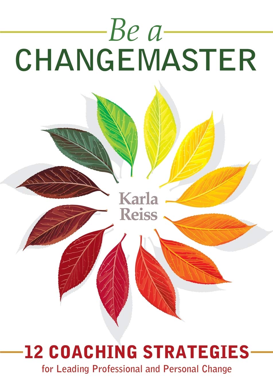 Be a CHANGEMASTER: 12 Coaching Strategies for Leading Professional and Personal Change,Used