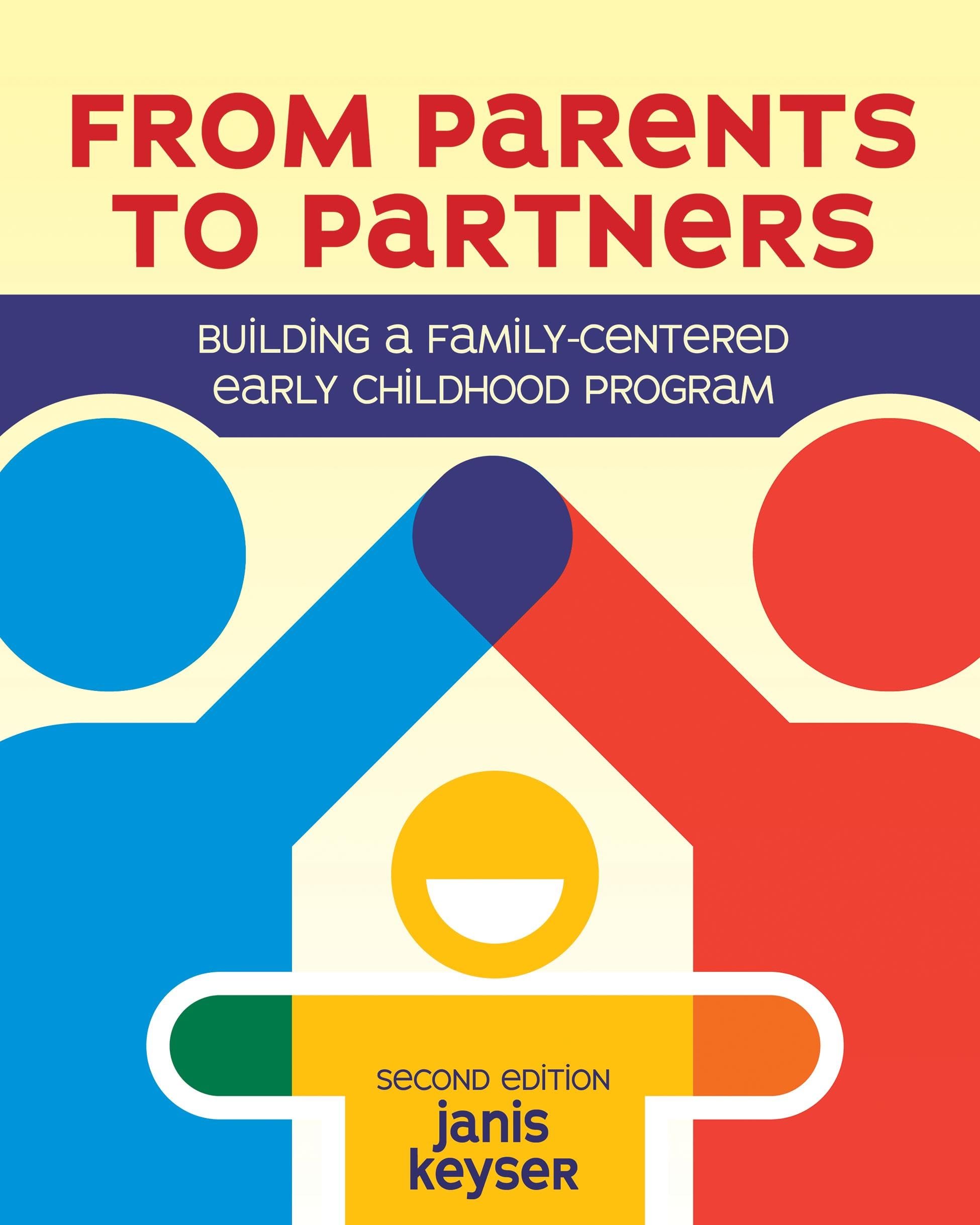 From Parents To Partners: Building A Familycentered Early Childhood Program