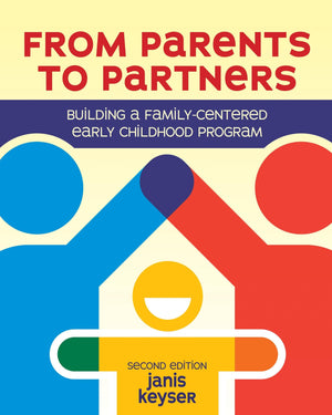 From Parents To Partners: Building A Familycentered Early Childhood Program
