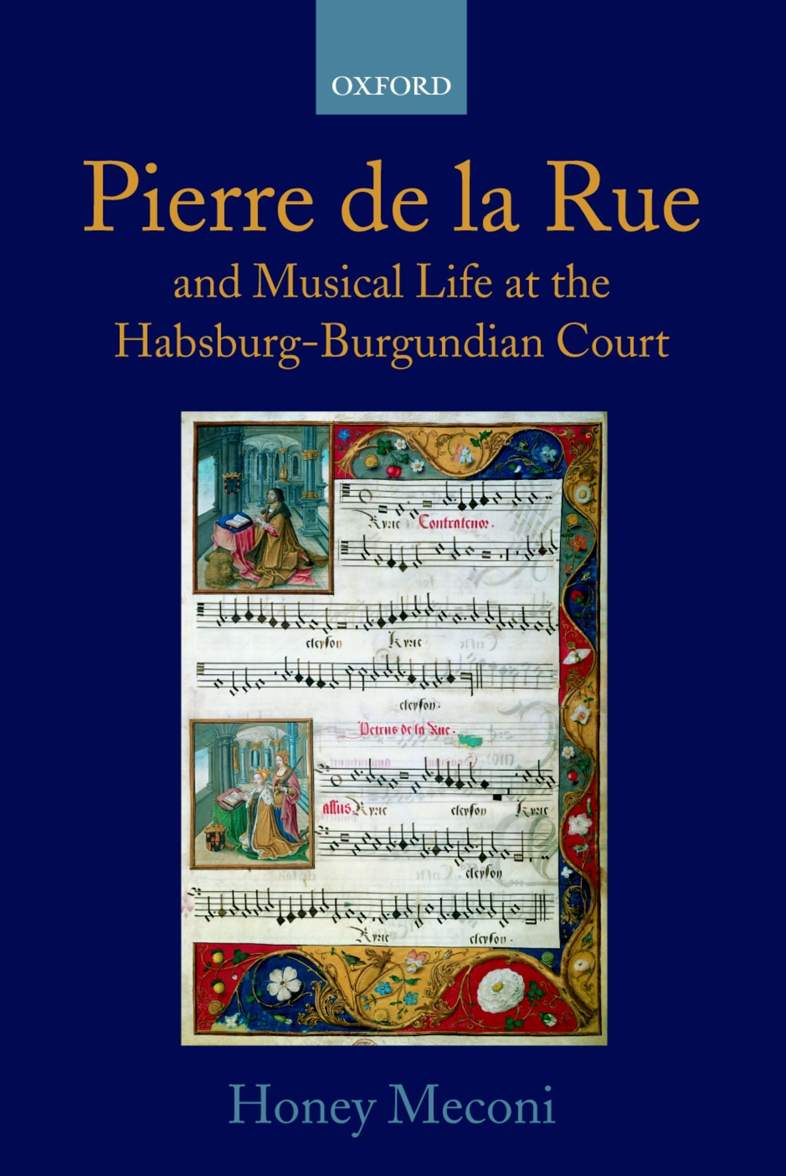 Pierre de la Rue and Musical Life at the HabsburgBurgundian Court,New