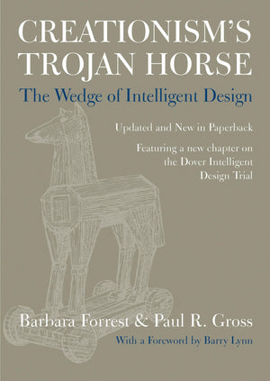 Creationism's Trojan Horse: The Wedge of Intelligent Design,New