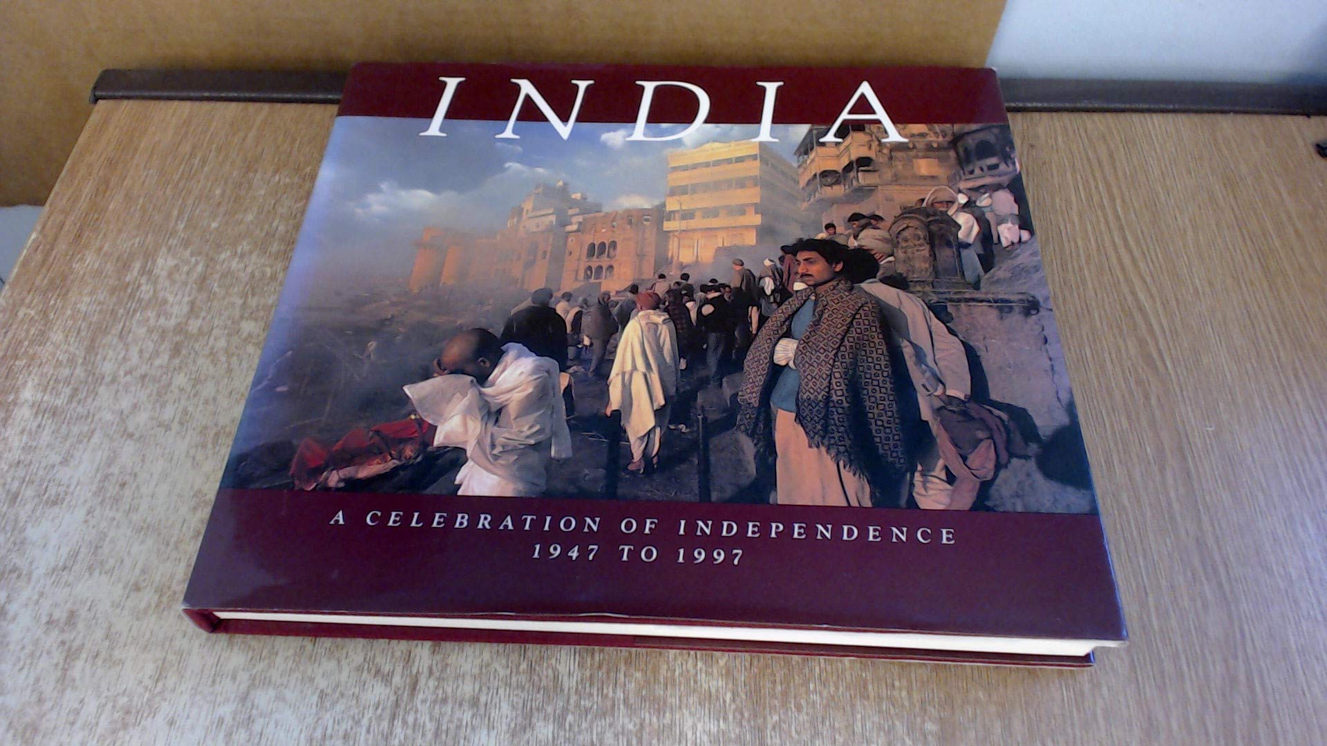 India: A Celebration Of Independence, 1947 To 1997,Used