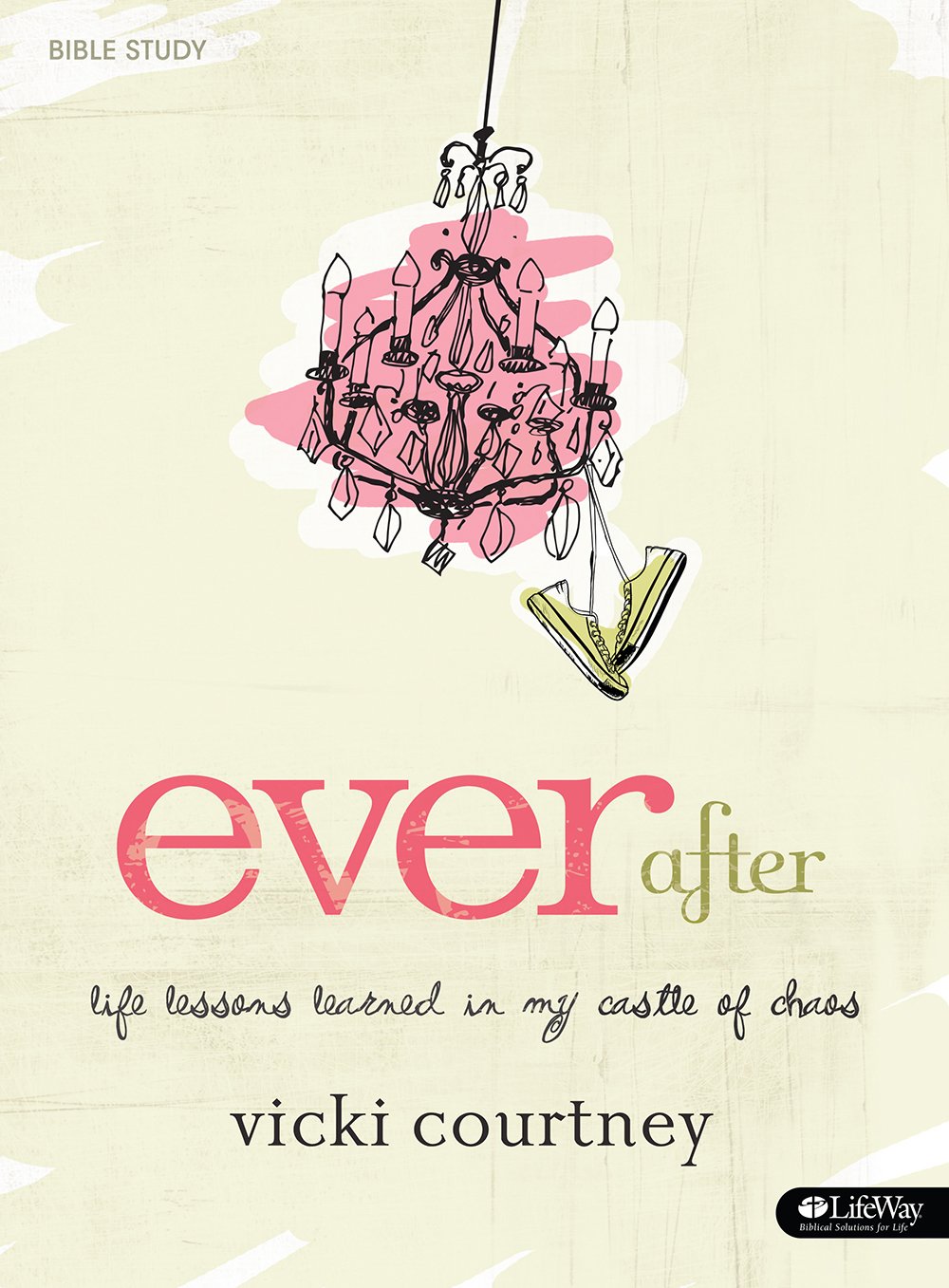 Ever After: Life Lessons Learned In My Castle Of Chaos (Bible Study Book),Used