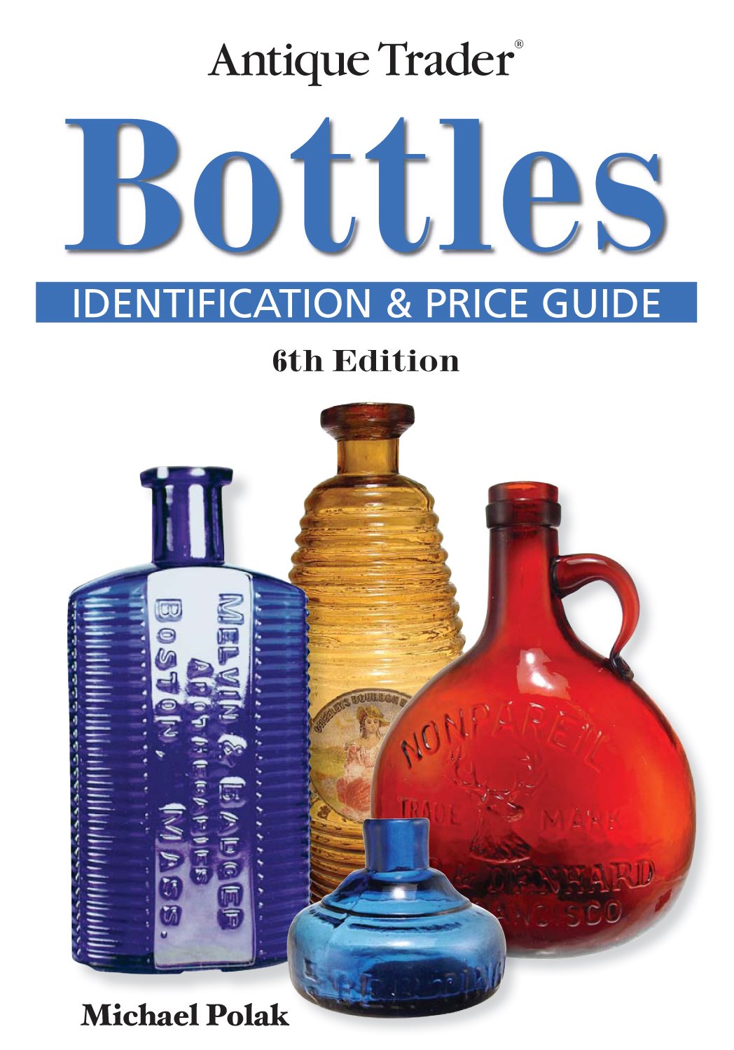 Antique Trader Bottles Identification And Price Guide
