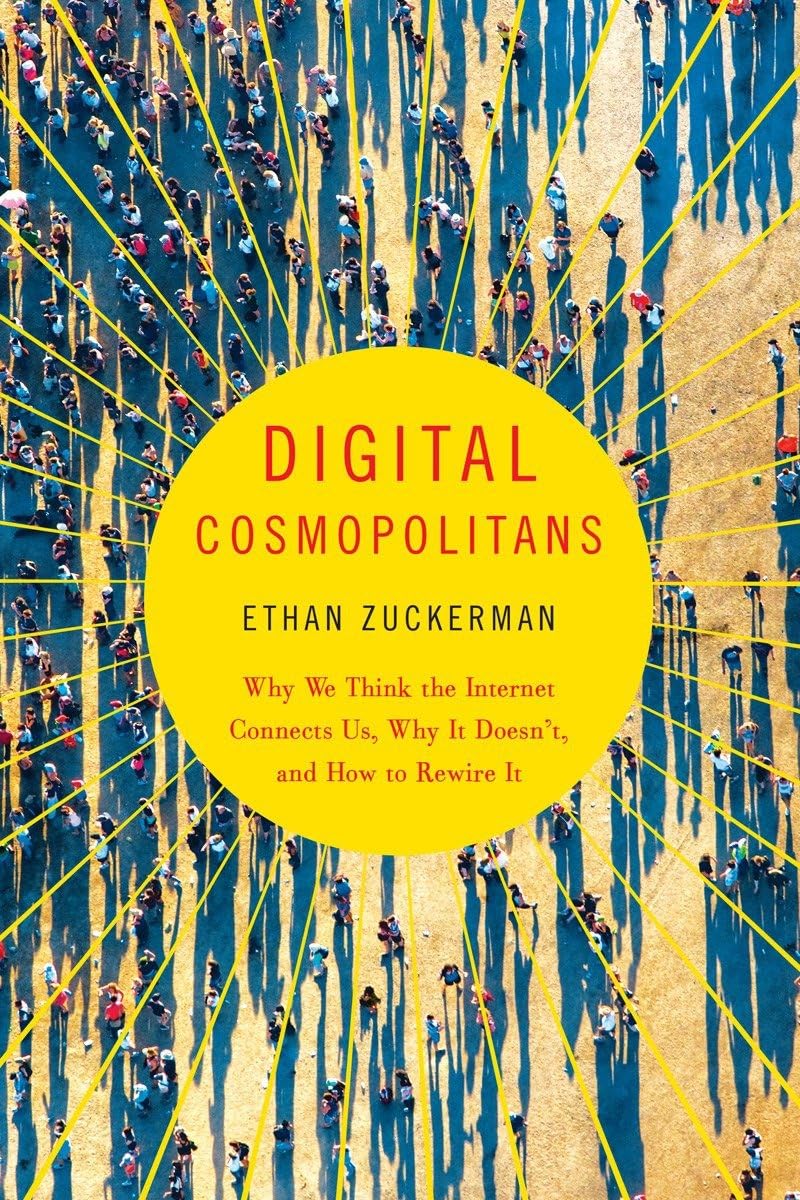 Digital Cosmopolitans: Why We Think the Internet Connects Us, Why It Doesn't, and How to Rewire It,Used