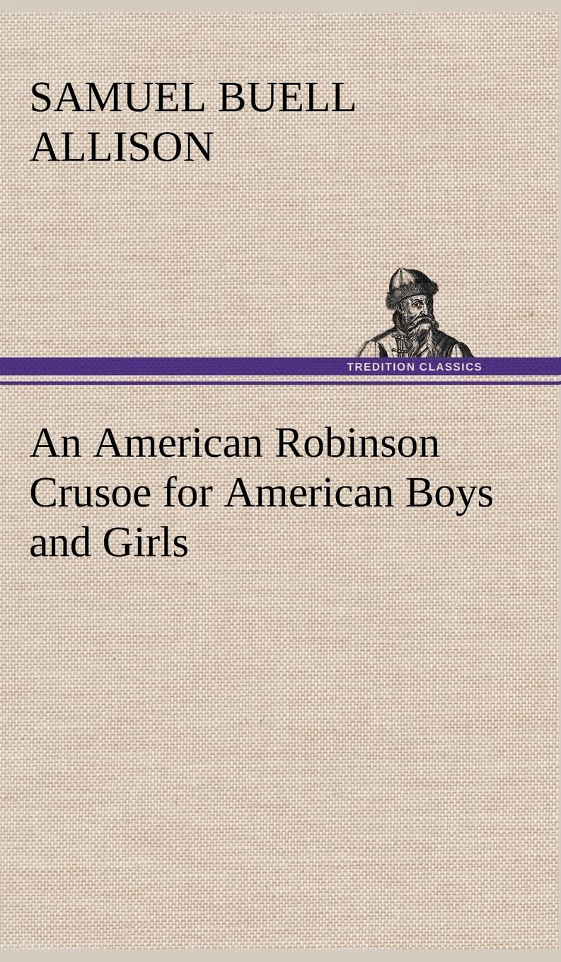 An American Robinson Crusoe for American Boys and Girls,Used