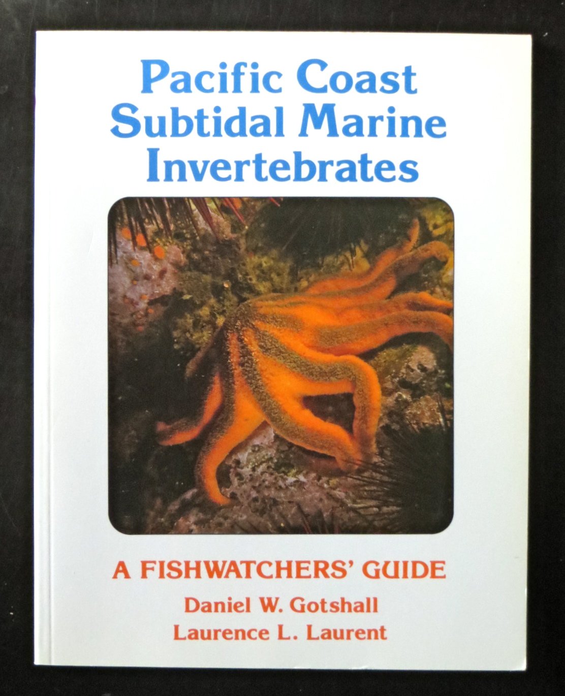 Pacific Coast Subtidal Marine Invertebrates: A Fishwatcher's Guide,New