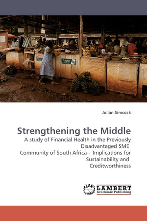 Strengthening the Middle: A study of Financial Health in the Previously Disadvantaged SME Community of South Africa ? Implicatio,Used