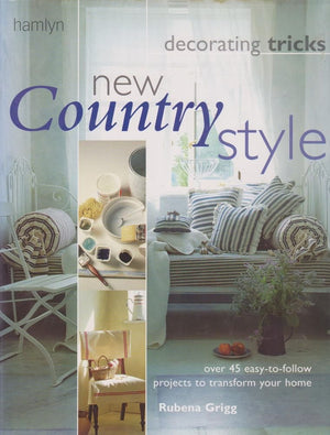 Decorating Tricks New Country Style: Over 45 EasyToFollow Projects to Transform Your Home,Used