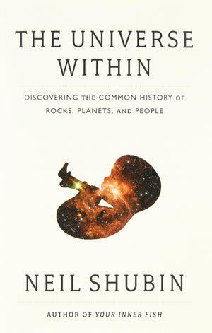 The Universe Within: Discovering The Common History Of Rocks, Planets, And People,Used