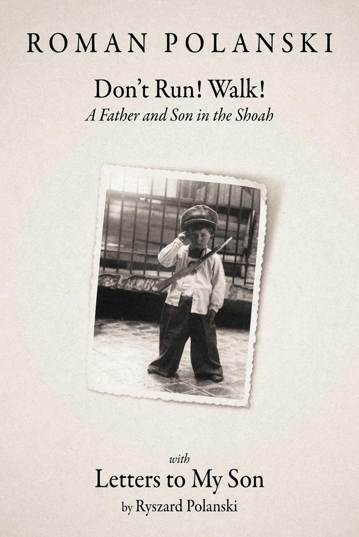 DonT Run! Walk!: A Father And Son In The Shoah