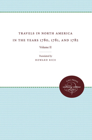 Travels In North America In The Years 1780, 1781, And 1782: Volume Ii (Published By The Omohundro Institute Of Early American Hi,Used