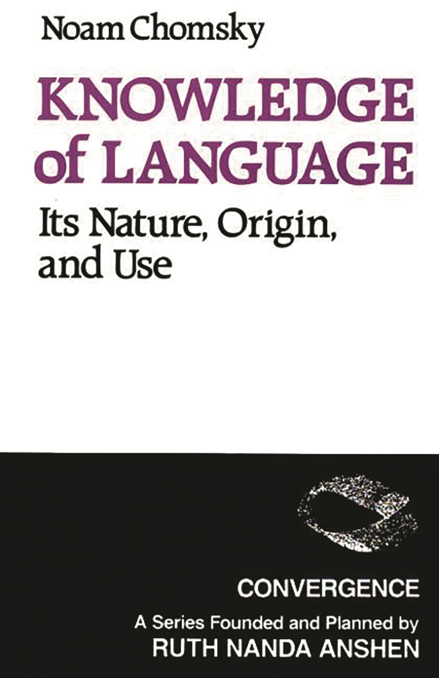 Knowledge of Language: Its Nature, Origins, and Use (Convergence),Used