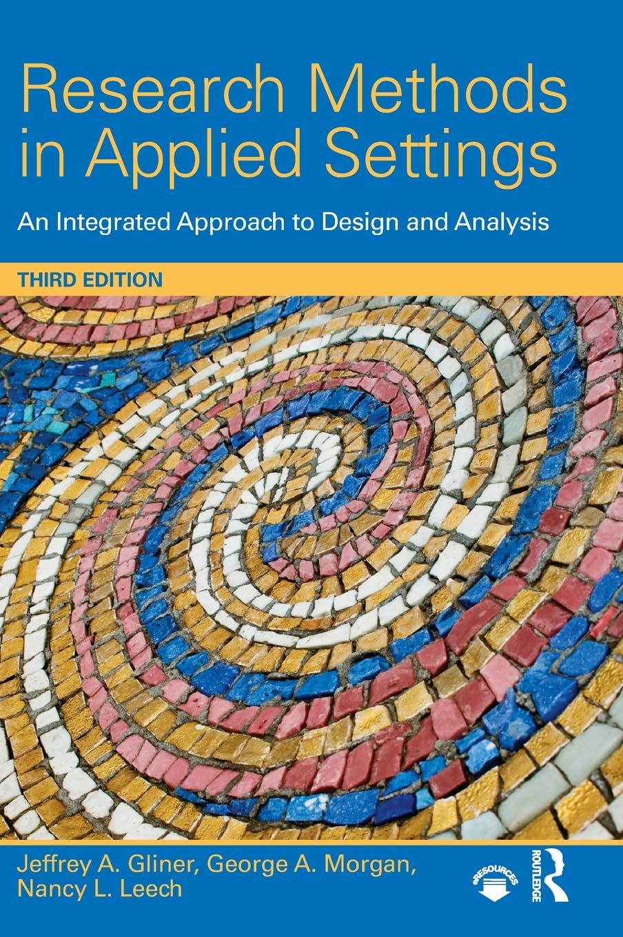 Research Methods In Applied Settings: An Integrated Approach To Design And Analysis, Third Edition,New