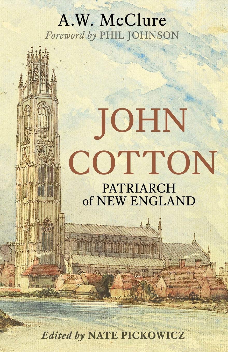 John Cotton: Patriarch of New England (The American Puritans),Used