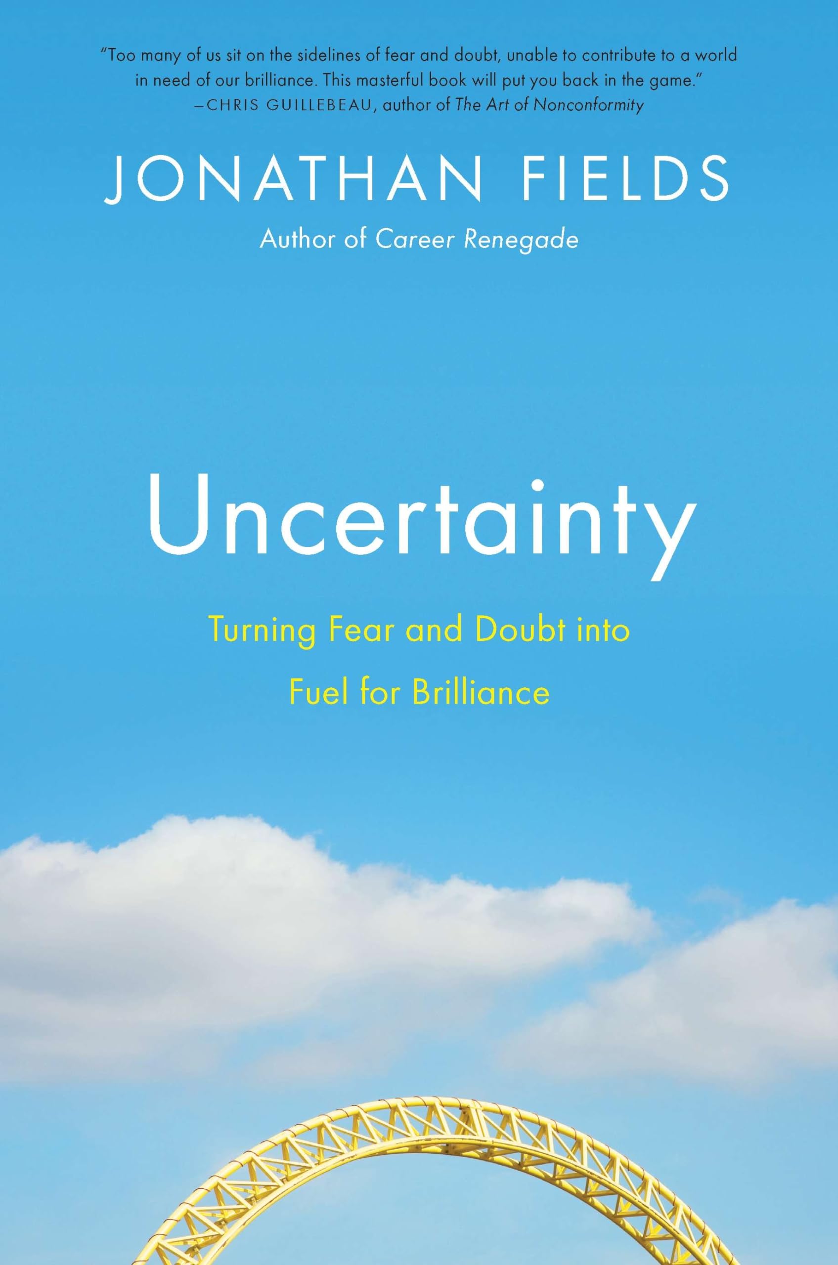 Uncertainty: Turning Fear and Doubt into Fuel for Brilliance,Used