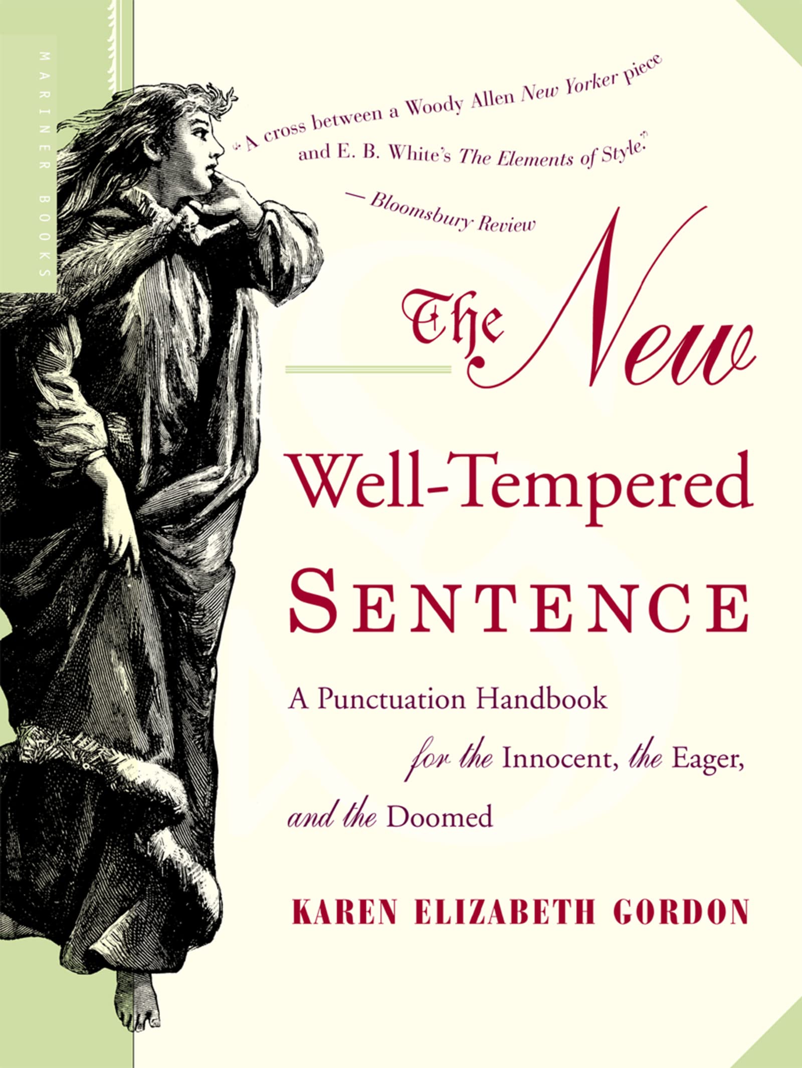 The New WellTempered Sentence: A Punctuation Handbook for the Innocent, the Eager, and the Doomed,New