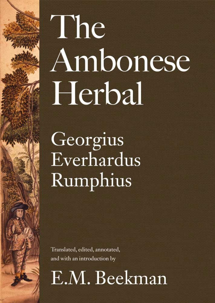 The Ambonese Herbal, Volume 1: Introduction and Book I: Containing All Sorts of Trees, That Bear Edible Fruits, and Are Husbande,New