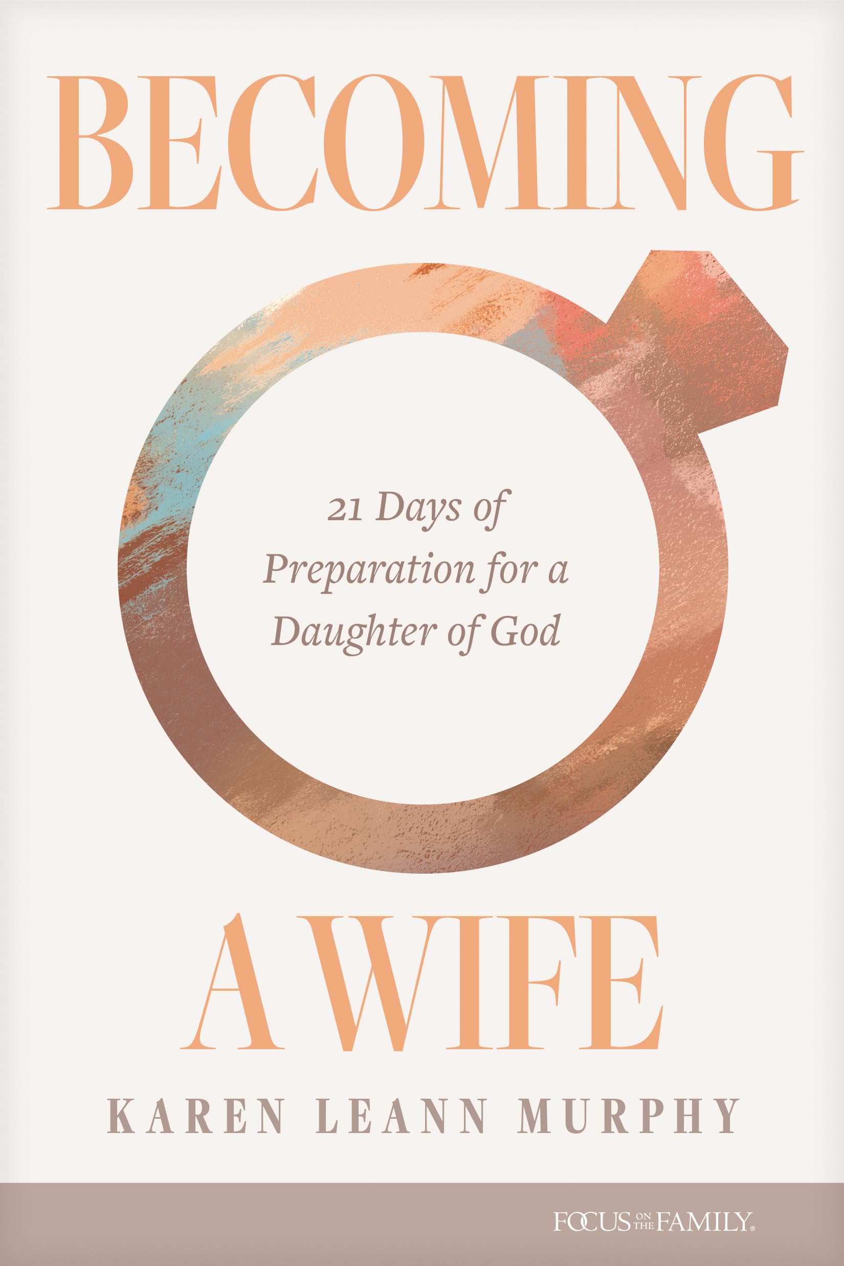 Becoming A Wife: 21 Days Of Preparation For A Daughter Of God