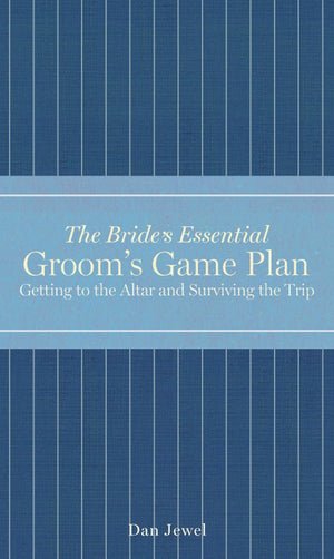 Groom's Game Plan: Getting to the Altar and Surviving the Trip (The Bride's Essential),Used