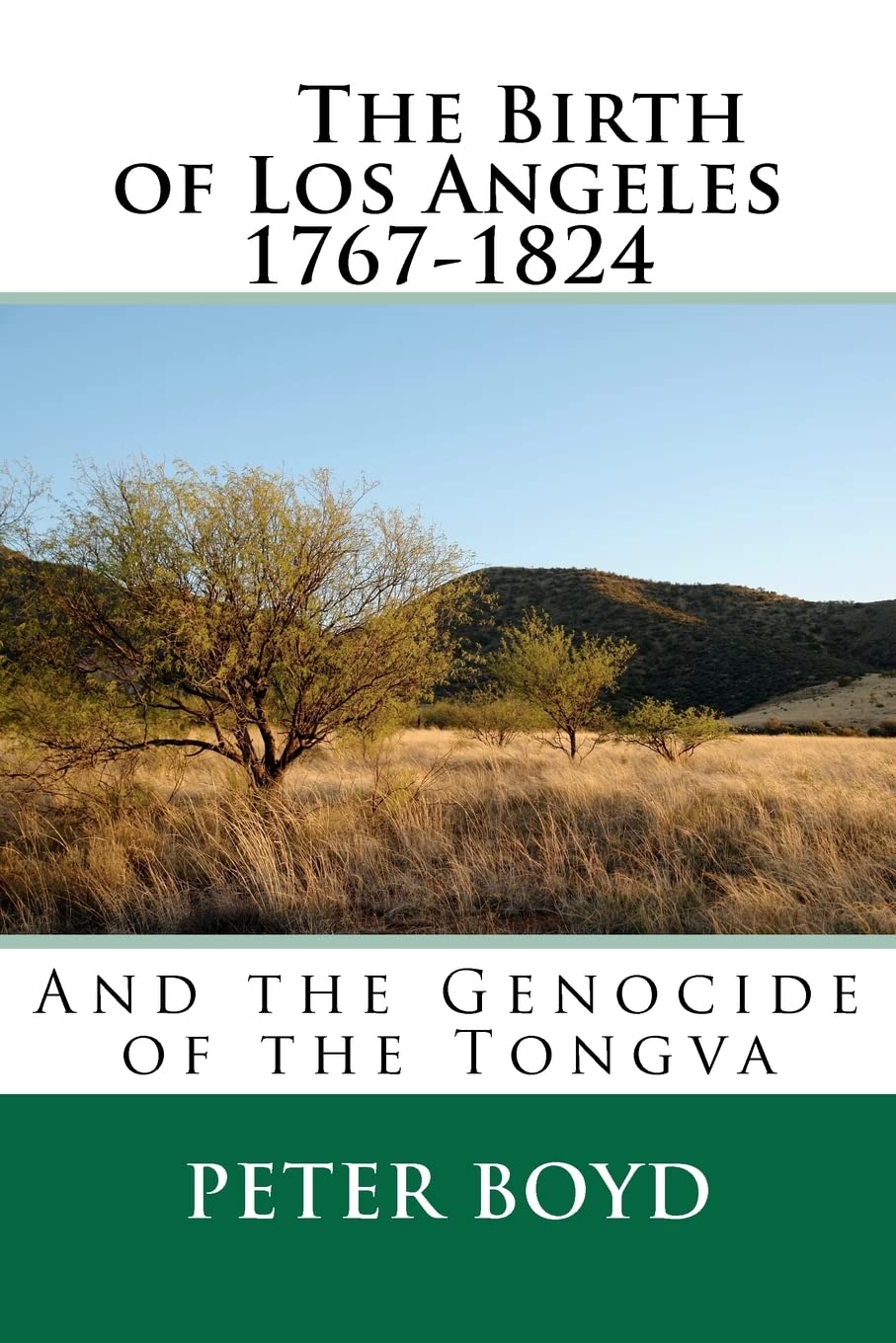 The Birth Of Los Angeles 17671824  And The Genocide Of The Tongva,Used