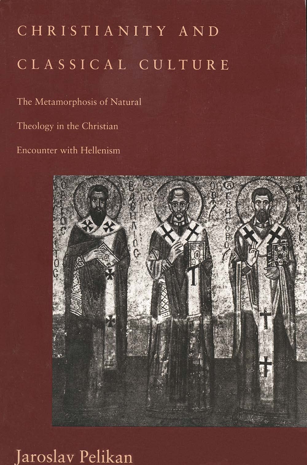 Christianity And Classical Culture: The Metamorphosis Of Natural Theology In The Christian Encounter With Hellenism (Gifford Lec,Used