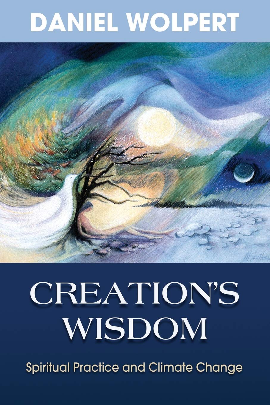 Creation's Wisdom: Spiritual Practice and Climate Change,Used