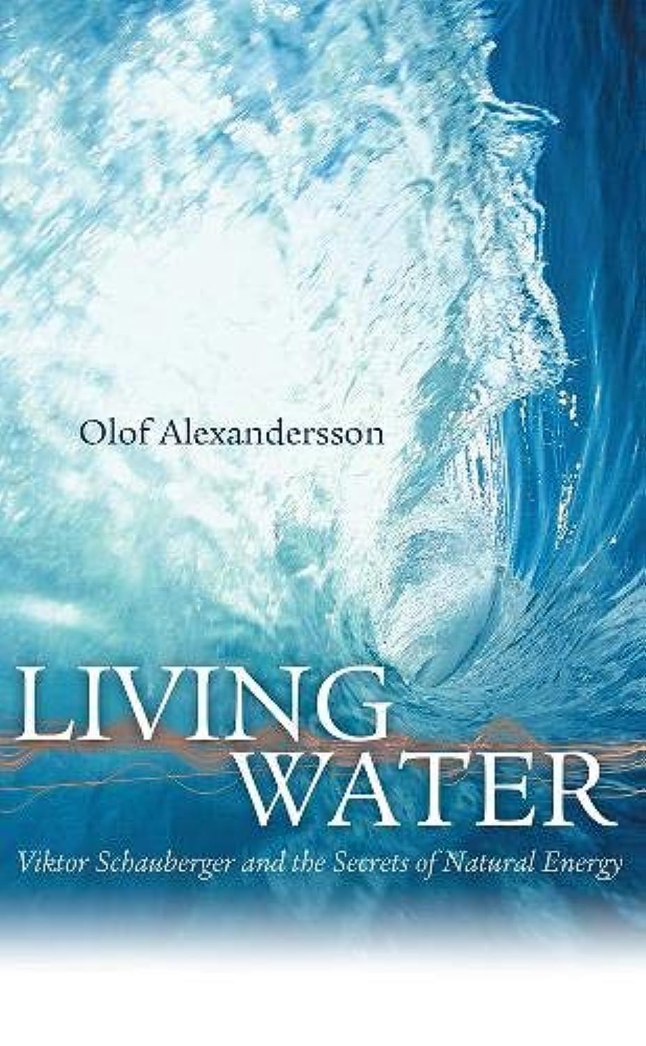 Living Water: Viktor Schauberger and the Secrets of Natural Energy,Used