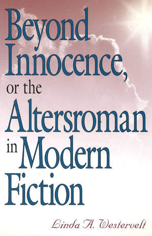 Beyond Innocence, Or The Altersroman In Modern Fiction (Volume 1),Used