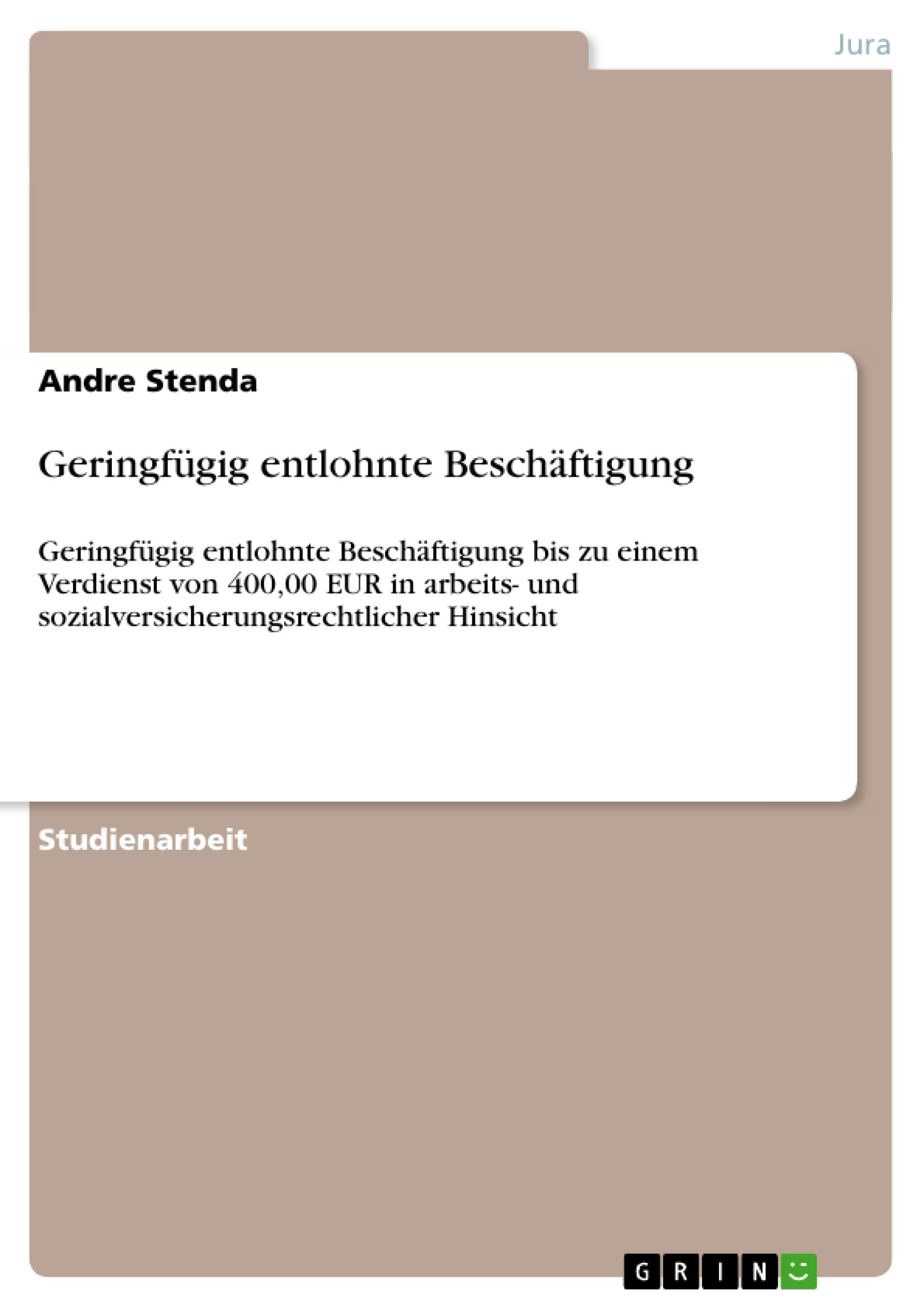 Geringfgig Entlohnte Beschftigung: Geringfgig Entlohnte Beschftigung Bis Zu Einem Verdienst Von 400,00 Eur In Arbeits Und Sozia,Used