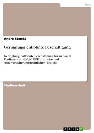 Geringfgig Entlohnte Beschftigung: Geringfgig Entlohnte Beschftigung Bis Zu Einem Verdienst Von 400,00 Eur In Arbeits Und Sozia,Used