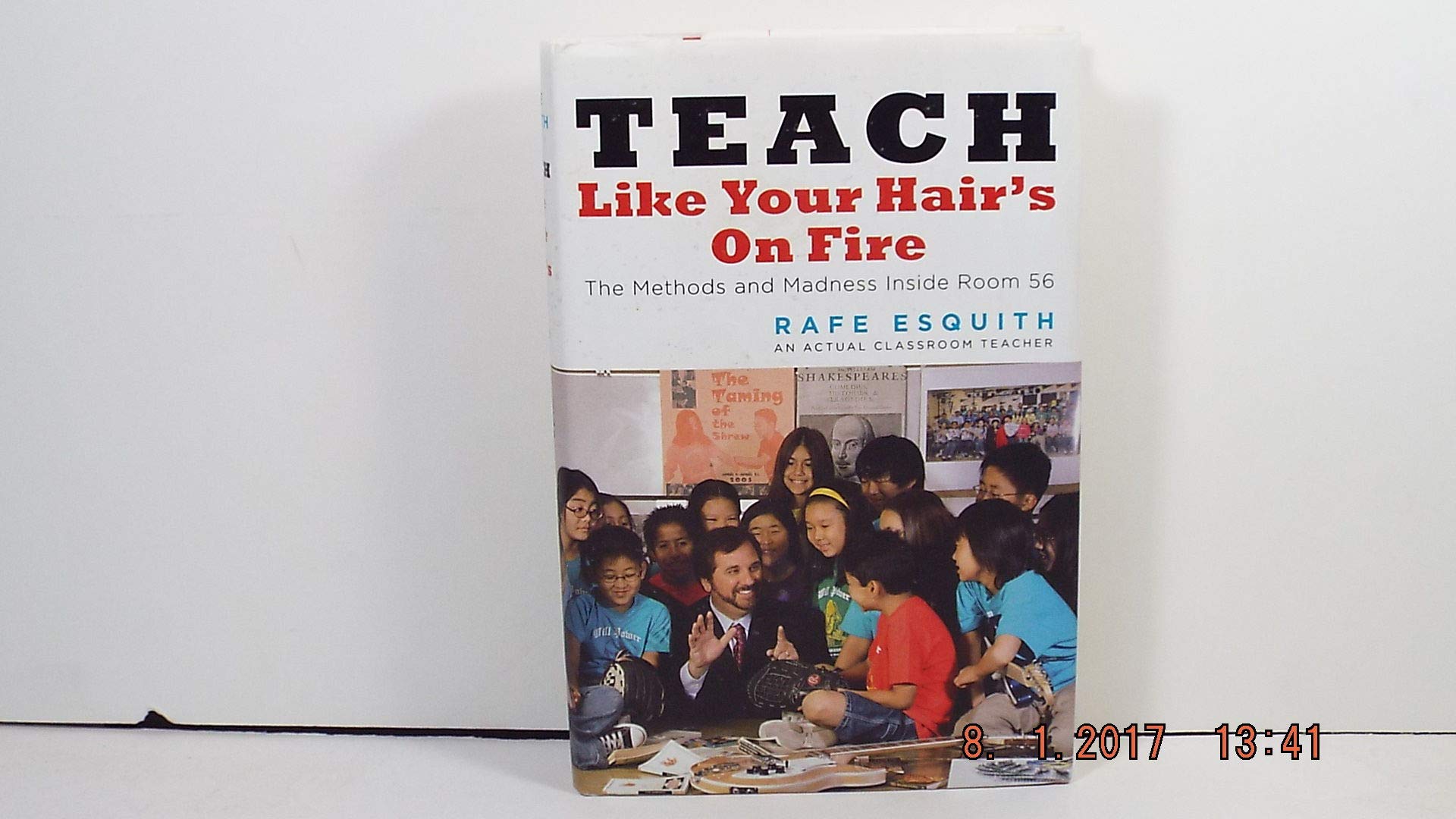 Teach Like Your Hair'S On Fire: The Methods And Madness Inside Room 56,New