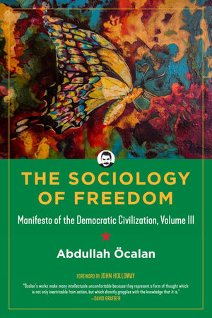 Sociology of Freedom: Manifesto of the Democratic Civilization, Volume III (Kairos),Used