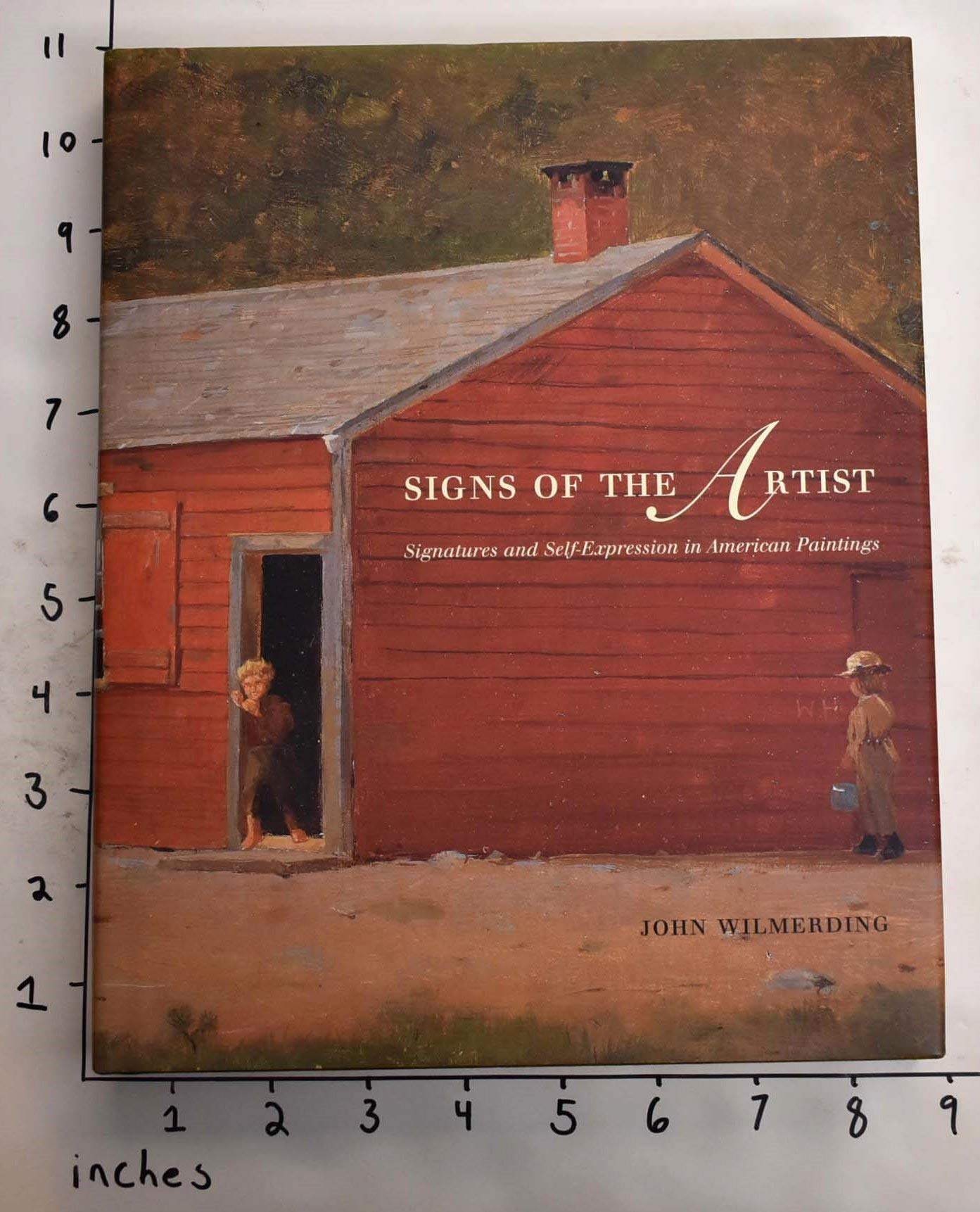 Signs of the Artist: Signatures and SelfExpression in American Paintings,Used