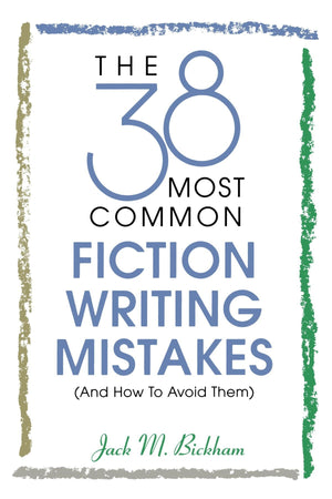 The 38 Most Common Fiction Writing Mistakes,Used